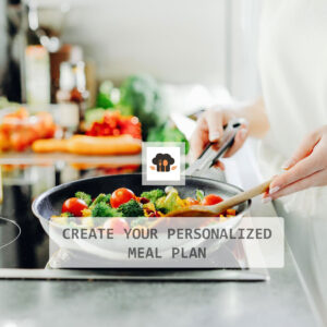 Create Your Personalized Meal Plan